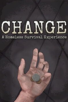FREE CHANGE: A Homeless Survival Experience download torrent
for PC, Windows & Desktop